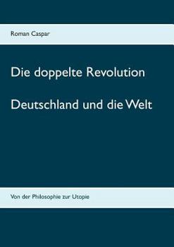Paperback Die doppelte Revolution: Deutschland und die Welt [German] Book