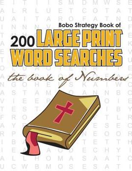 Paperback Bobo Strategy Book of 200 Large Print Word Searches: The Book of Numbers [Large Print] Book