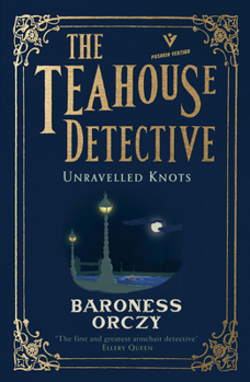 Paperback Unravelled Knots: The Teahouse Detective: Volume 3 Book