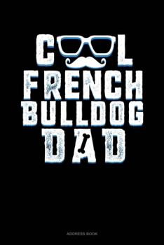 Paperback Cool French Bulldog Dad: Address Book