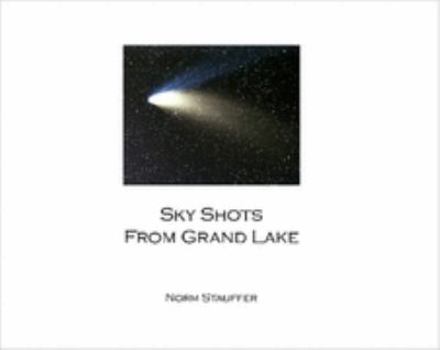 Paperback Sky Shots From Grand Lake Book
