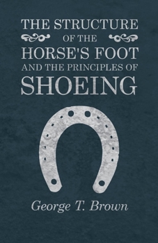 Paperback The Structure of the Horse's Foot and the Principles of Shoeing Book