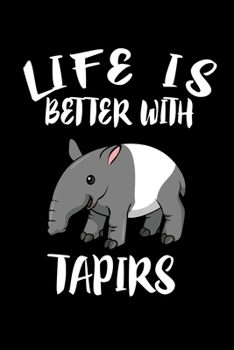 Paperback Life Is Better With Tapirs: Animal Nature Collection Book