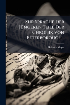 Paperback Zur Sprache Der Jüngeren Teile Der Chronik Von Peterborough... [German] Book