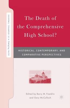 Paperback The Death of the Comprehensive High School?: Historical, Contemporary, and Comparative Perspectives Book