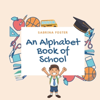 Paperback An Alphabet Book of School Book