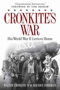 Cronkite's War: His World War II Letters Home