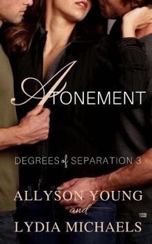 Atonement - Book #3 of the Degrees of Separation Trilogy