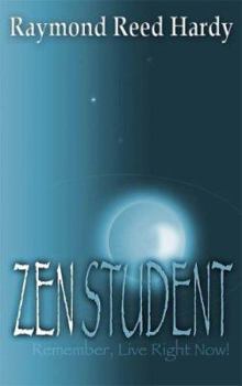 Paperback Zen Student: Remember, Live Right Now! Book