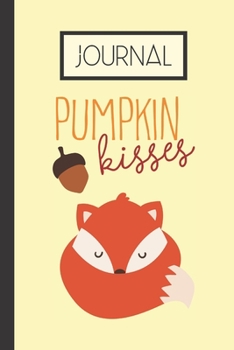 Paperback Pumpkin Kisses Journal: Fall Fox Lined 120 Page Journal (6"x 9") Book