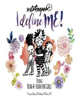 Paperback SistaKeeper "I Define ME!": Read-A-loud Pledge Book for Girls Book