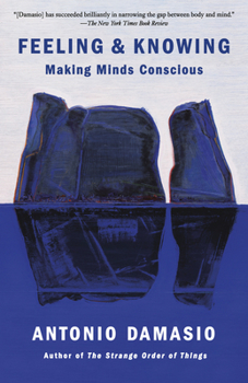 Paperback Feeling & Knowing: Making Minds Conscious Book