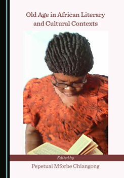 Hardcover Old Age in African Literary and Cultural Contexts Book