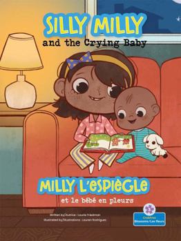 Paperback Silly Milly and the Crying Baby (Milly l'Espiègle Et Le Bébé En Pleurs) Bilingual Eng/Fre [French] Book