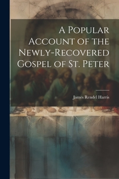 Paperback A Popular Account of the Newly-Recovered Gospel of St. Peter Book