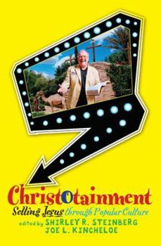 Paperback Christotainment: Selling Jesus through Popular Culture Book
