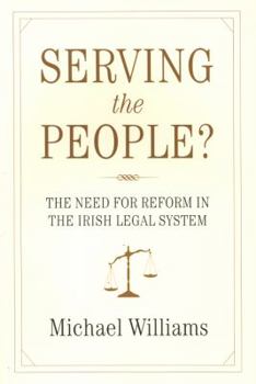 Paperback Serving the People?: The Need to Reform the Irish Legal System Book