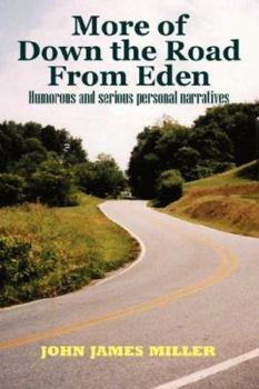 Paperback More of Down The Road From Eden: Humorous and serious personal narratives Book