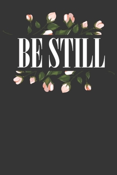 Be Still: Weekly Prayer and Scripture Journal | 6" x 9" | 110 pages