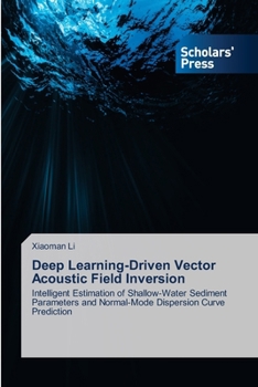 Paperback Deep Learning-Driven Vector Acoustic Field Inversion Book