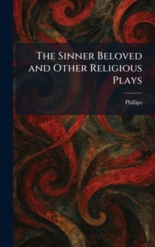 Hardcover The Sinner Beloved and Other Religious Plays Book