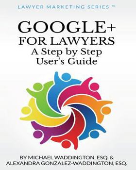 Paperback Google+ for Lawyers: A Step by Step User's Guide: Subtitle Book