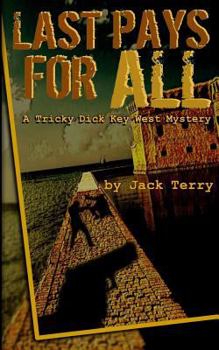 Paperback Last Pays for All: A Tricky Dick Key West Mystery Book