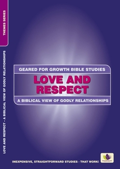 Paperback Love and Respect: A Biblical View of Godly Relationships Book