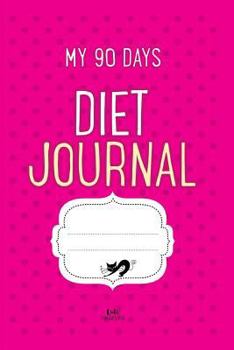 Paperback My 90 Days DIET JOURNAL: Weight Loss Diary Book