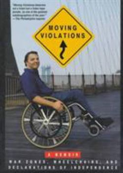 Paperback Moving Violations: War Zones, Wheelchairs, and Declarations of Independence Book