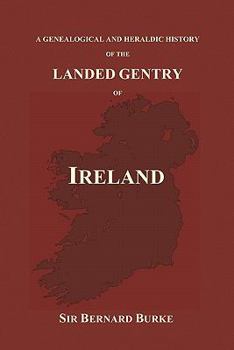 Paperback A Genealogical and Heraldic History of the Landed Gentry of Ireland (Paperback) Book