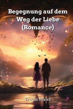 Paperback Begegnung auf dem Weg der Liebe (Romance) [German] Book
