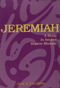 Paperback Jeremiah: A Study in Ancient Hebrew Rhetoric Book