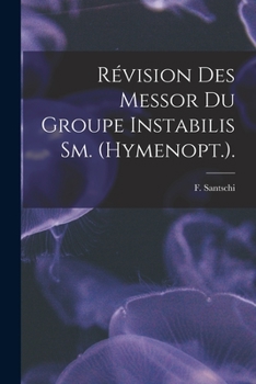 Paperback Révision Des Messor Du Groupe Instabilis Sm. (Hymenopt.). Book