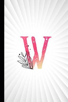 W: Monogram Initial Composition Notebook Watercolor & Floral Botanical Drawings Personalized Notebook for Girls & Women