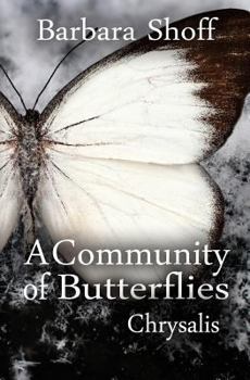 Paperback A Community of Butterflies: Chrysalis Book