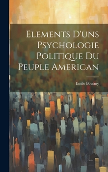 Hardcover Elements d'uns Psychologie Politique du Peuple American [French] Book