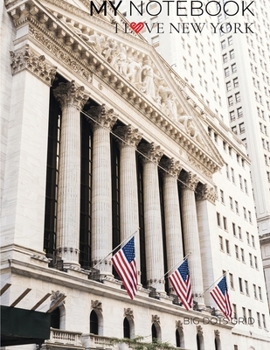 My NOTEBOOK: Block Notes Capital City Cover - I LOVE NEW YORK - 101 Pages Dotted Diary Journal Large size (8.5 x 11 inches)