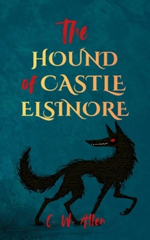 The Hound of Castle Elsinore