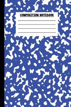 Composition Notebook : Awesome Blue Composition Notebook Wide Ruled 6 X 9 in, 108 Pages Book for Boys, Kids, School, Students and Teachers (Blue Composition Books)