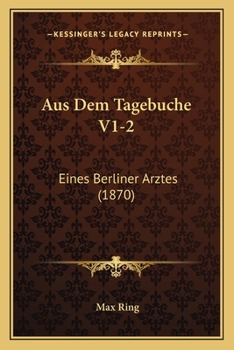 Paperback Aus Dem Tagebuche V1-2: Eines Berliner Arztes (1870) [German] Book