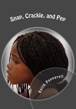 Paperback Snap, Crackle, and Pep: A Happy Simpleton's Photographs Book