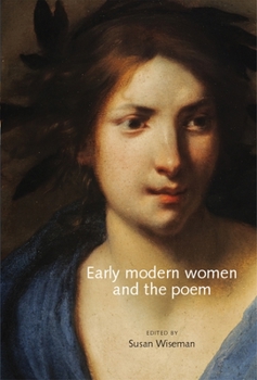 Paperback Early modern women and the poem Book