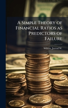 Hardcover A Simple Theory of Financial Ratios as Predictors of Failure Book