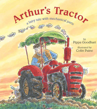 Hardcover Arthur's Tractor: A Fairy Tale with Mechanical Parts Book
