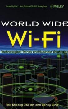 Hardcover The World Wide Wi-Fi: Technological Trends and Business Strategies Book