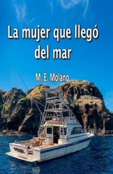 La mujer que llegó del mar (Spanish Edition)