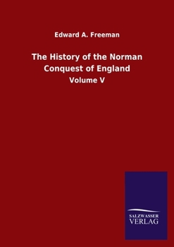 Paperback The History of the Norman Conquest of England: Volume V Book