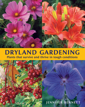 Paperback Dryland Gardening: Plants That Survive and Thrive in Tough Conditions Book