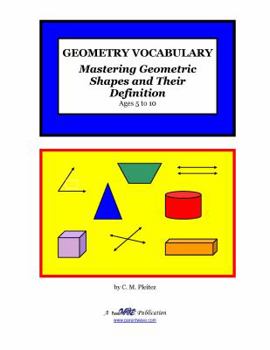 Paperback Geometry Vocabulary: Mastering Geometric Shapes and Their Definitions (Ages 5 to 10) Book
